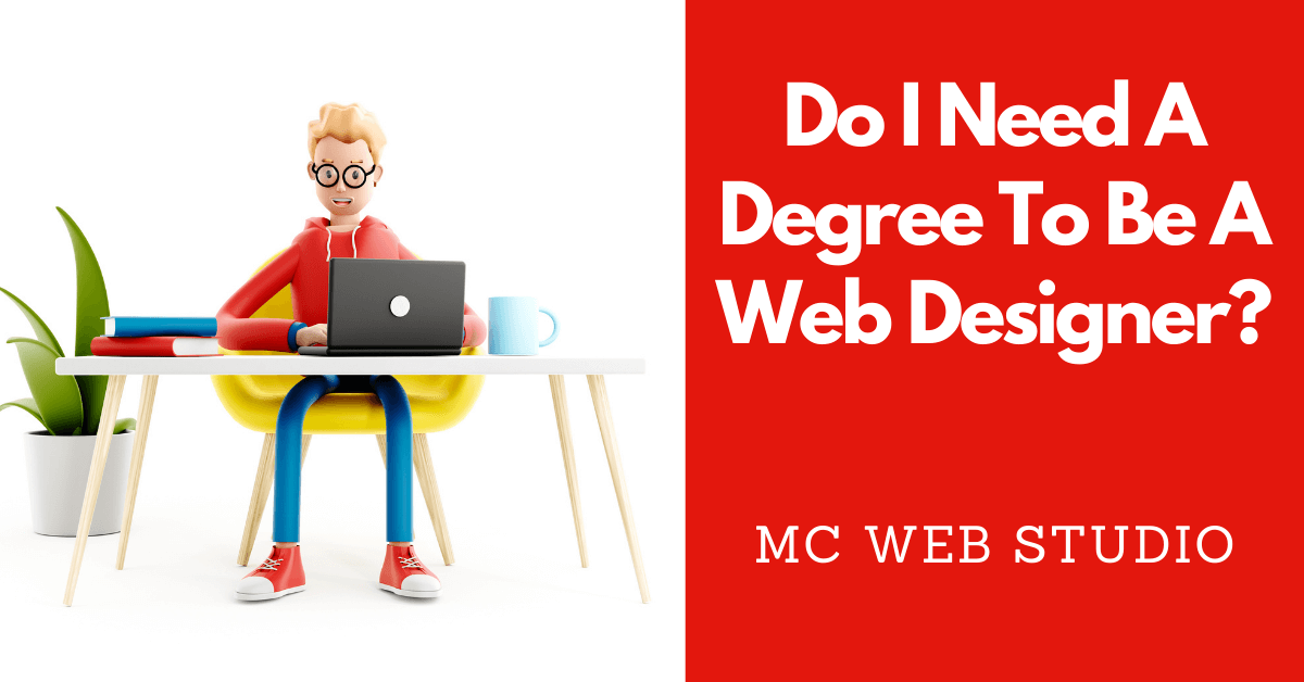 Do I need a degree to be a web designer?