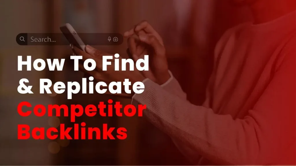 Find and replicate competitor backlinks