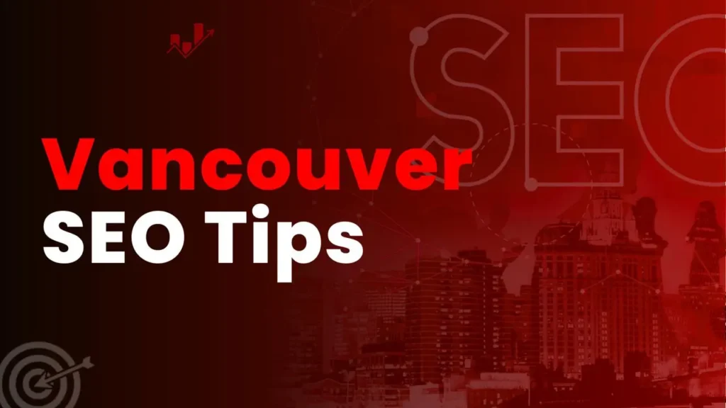 Vancouver SEO Tips